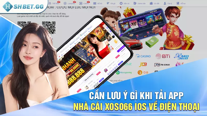 Xoso66 ios - Phiên bản ứng dụng di động tiện lợi cho bet thủ 6 Cần lưu ý gì khi tải app nhà cái Xoso66 ios về điện thoại